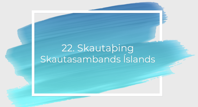 22. Skautaþing ÍSS – seinna fundarboð